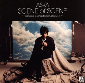 SCENE of SCENE～selected 6 songs from SCENE I,II,III～(初回限定盤)(DVD付)/ASKA