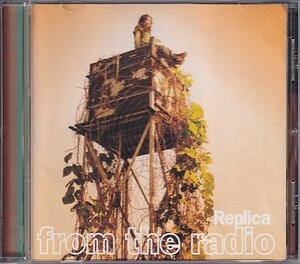 CD REPLICA from the radio レプリカ