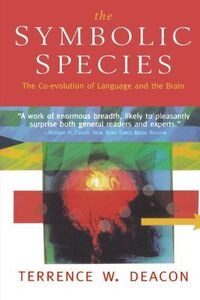 [AF19092201-13413]The Symbolic Species: The Co-evolution of Language and th