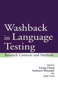 [A12332403]Washback in Language Testing: Research Contexts and Methods