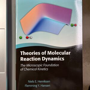 Theories of Molecular Reaction Dynamics: Henriksen and Hansen (Oxford UP 2008)