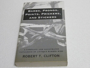 BARBS,PRONGS,POINTS,PRICKERS,AND STICKERS　ROBERT T.CLIFTON　洋書　鉄条網に関する専門書