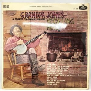 グランパ・ジョーンズ - グランパのヨーデル・ヒッツ LP レコード カントリー Grandpa Jones Yodeling Hits! ジミー・ロジャースに捧ぐ