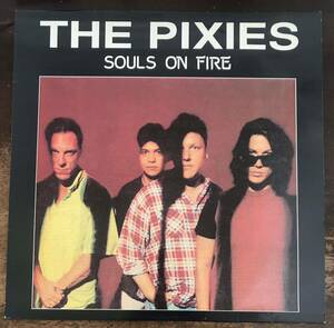 ■THE PIXIES ■Souls On Fire ■ 1LP / Live at Pink Pop Festival in Holland, May 15, 1989 + Boston Rehearsal Tapes 1988 / Soundboar
