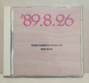 CD　サンプル　非売品　角松敏生　TOSHIKI KADOMATSU SPECIAL LIVE　89，8，26／MORE DESIRE　帯付き