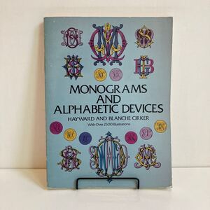 241019 洋書デザイン資料「MONOGRAMS AND ALPHABETIC DEVICES」モノグラム アルファベット★希少古書 グラフィックデザイン タイポグラフィ