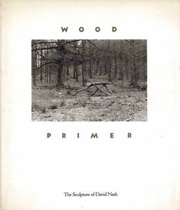 WOOD PRIMER The Sculpture of David Nash デイヴィッド・ナッシュ