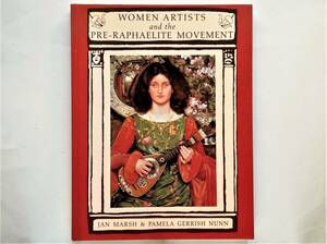 Women Artists ＆ the Pre-Raphaelite Movement Elizabeth Siddal Marie Spartali Evelyn Pickering Jessie M.Kingラファエル前派 女性画家