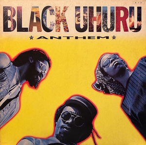 Black Uhuru - Anthem / エフェクティヴでエレクトリックなレゲエ・ミュージックを確立した作品にして、グラミー受賞作！