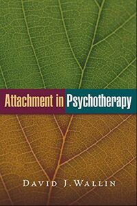 [A12195842]Attachment in Psychotherapy [ペーパーバック] Wallin，David J.