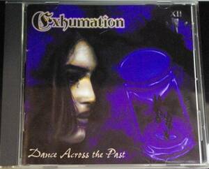 EXHUMATION / DANCE ACROSS THE PAST