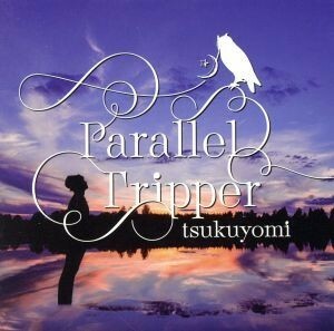 Ｐａｒａｌｌｅｌ　Ｔｒｉｐｐｅｒ／ｔｓｕｋｕｙｏｍｉ,庸蔵（ｓａｘ）,大岩沙彩（ｖｎ）,木村イオリ（ｐ）,丸山力巨（ｇ）,梅田誠志（ｂ