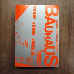 ●BAUHAUS experience,dessau　バウハウス・デッサウ展　東京藝術大学大学美術館開催　2008年　半券付