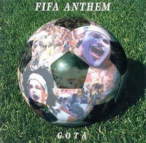 ＦＩＦＡ　ＡＮＴＨＥＭ（ＷＯＲＬＤ　ＳＯＣＣＥＲ　ＡＮＴＨＥＭ）／ＧＯＴＡ