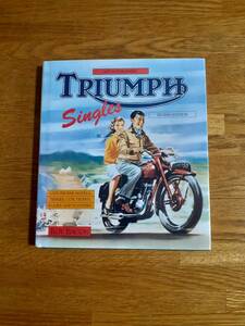 Triumph Singles: Early Days to 1974ハードカバー トライアンフ