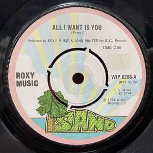 ◆UKorg7”s!◆ROXY MUSIC◆ALL I WANT IS YOU◆