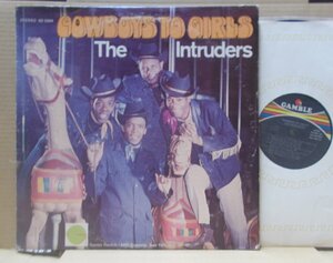 THE INTRUDERS/COWBOYS TO GIRLS/
