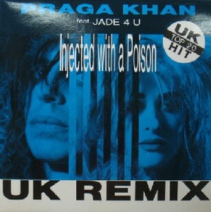 $ PRAGA KHAN feat.JADE 4 U / INJECTED WITH A POISON (UK REMIX) PS (BB 034 R) YYY297-3719-14-4+10 ジャケット汚れ、擦れ等あり