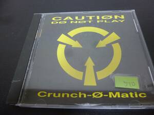 510◆Crunch-o-Matic/CAUTION DO NOT PLAY　輸入盤