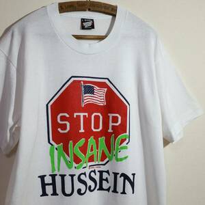 90s 初期 USA製 STOP INSANE HUSSEIN Tシャツ 湾岸戦争 サッダーム フセイン 大統領 サダムフセイン ヴィンテージ イラク Lサイズ