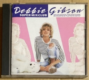 CD★DEBBIE GIBSON 「SUPER MIX CLUB」　デビー・ギブソン