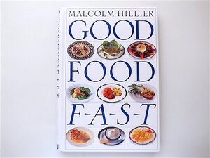 1907　Good Food Fast/Malcolm Hillier,DORLING KINDERSLEY1995