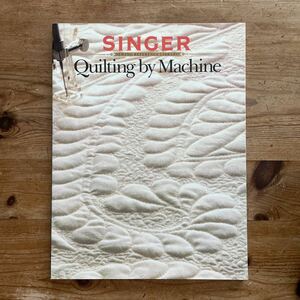 SINGER Quilting by Machine SEWING REFERENCE LIBRARY ミシンキルトの技法