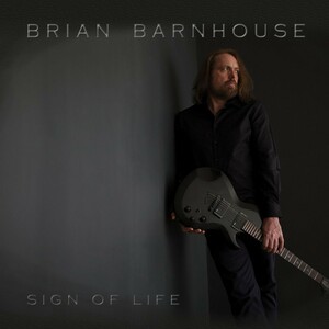 Brian Barnhouse - Sign of Life ◆ 2018 メロディック・ロック 元 Rayze, Mother Tung ~~ Bon Jovi, Rick Springfield, Robert Tepper 風