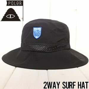 【送料無料】サーフハット 帽子 POLeR ポーラー 2WAY SURF HAT 241MCV0105 BLACK 日本代理店正規品