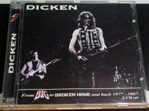 DICKEN / FROM MR.BIG TO BROKEN HOME AND BACK 1977-2007