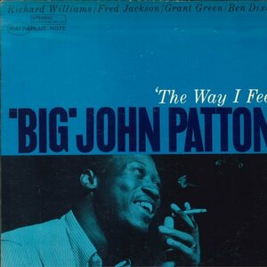 ★BLUE NOTE LP「ジョン・パットン BIG JOHN PATTON THE WAY I FEEL」グラント・グリーン NYC ゲルダー印 RVG 耳アリ FRED JACKSON/RICHARD