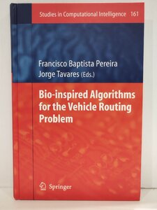 Bio-inspired Algorithms for the Vehicle Routing Problem/生物からヒントを得た配車経路問題のアルゴリズム 洋書/英語/VRP【ac04j】