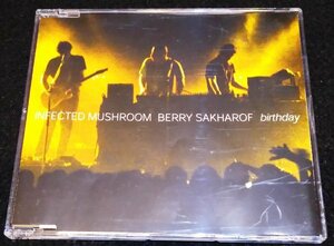 Infected Mushroom ・ Berry Sakharof / Birthday　CDS★ インフェクテッド・マッシュルーム　サイケトランス