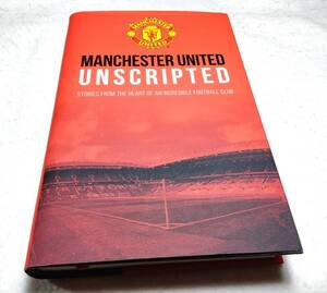 ＜洋書＞マンチェスター・ユナイテッド：アンスクリプテッド『MANCHESTER UNITED: UNSCRIPTED』～フットボールクラブにまつわるエピソード