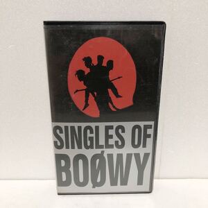 中古ビデオ★ BOOWY / SINGLES OF BOOWY ★VHS ボウイ B・Blue Cloudy Heart わがままジュリエット Only You Marionette 他