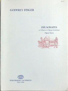 フィンガー Dix Sonatas a 1 Flute ＆ 1 Basse continue opera terza (ファクシミリ 自筆譜 ) 輸入楽譜 FINGER 洋書