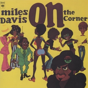 マイルス・デイヴィス MILES DAVIS / オン・ザ・コーナー ON THE CORNER / 2000.06.21 / 1972年録音 / SME / SRCS-9719