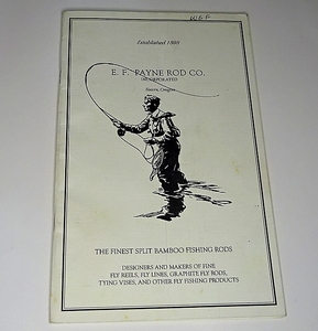 ☆ E.F.Payne Rod Co. 1996(!) Catalog ☆ 究極のバンブーロッドメーカー、ペイン社のカタログ 決して偽物ではないけど… ☆