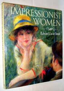 【c8380】1989年 IMPRESSIONIST WOMEN／Edward Lucie-Smith