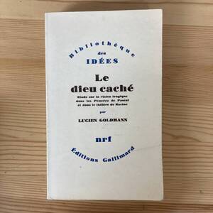 【仏語洋書】隠れたる神 Le dieu cache / リュシアン・ゴルドマン Lucien Goldmann（著）【パスカル ジャン・ラシーヌ】