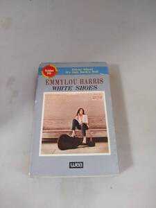 T0291　カセットテープ　EMMYLOU HARRIS　エミルー・ハリス 　 WHITE SHOES　韓国版　Korea