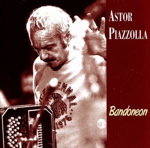 【輸入盤】Bandoneon/アストル・ピアソラ