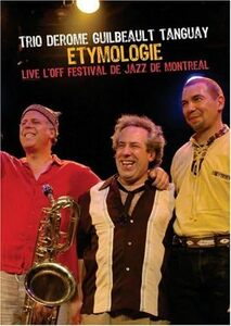 Jean Derome / Normand Guilbeault / Pierre Tanguay Trio - Etymologie NTSC方式DVD