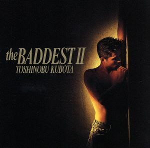 ＴＨＥ　ＢＡＤＤＥＳＴ　ＩＩ（Ｂｌｕ－ｓｐｅｃ　ＣＤ）／久保田利伸