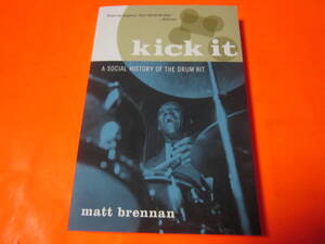 ♪音楽洋書　Kick It: A Social History of the Drum Kit　ドラムキット　ドラム　歴史　 Matt Brennan