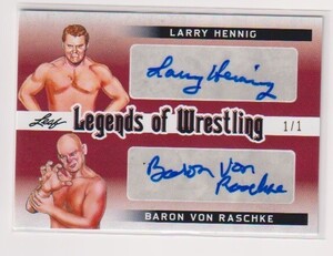 Leaf Larry Hennig / Baron Von Raschke Legends of Wrestling Dual Autograph card #1/1