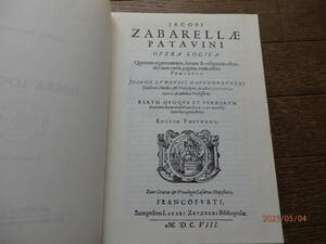 ヤコブ　ザバレラ　論理学著作集　1608年フランクフルト刊のファクシミリ　ボン大学印　重要書 ZABARELLA OPERA LOGICA