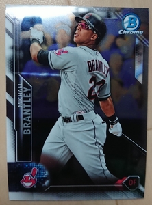 ★MICHAEL BRANTLEY BOWMAN CHROME 2016 #117 MLB メジャーリーグ マイケル ブラントリー CLEVELAND INDIANS HOUSTON ASTROS アストロズ