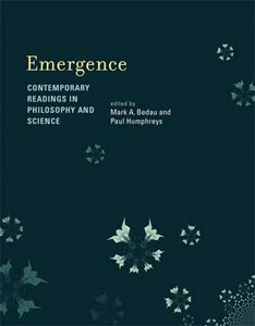 [A12296508]Emergence: Contemporary Readings in Philosophy and Science