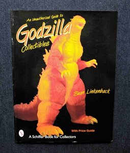 洋書 ゴジラ コレクターアイテム570点 Godzilla Collectibles ソフビ フィギュア/玩具/映画ポスター 特撮 怪獣 モスラ/本多猪四郎/円谷英二